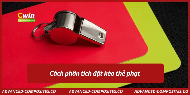 Cách phân tích đặt kèo thẻ phạt
