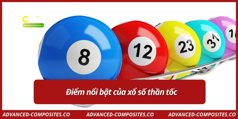 Điểm nổi bật của xổ số thần tốc