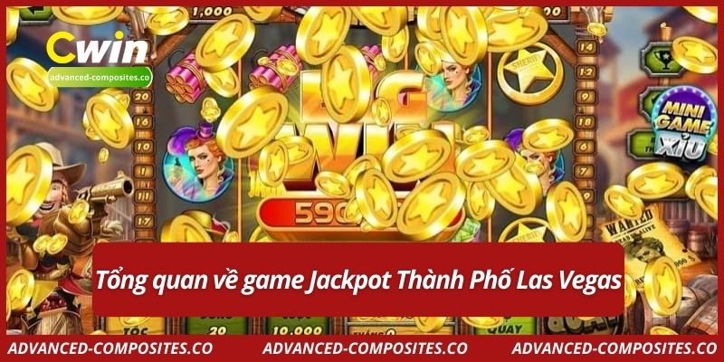 ổng quan về game Jackpot Thành Phố Las Vegas
